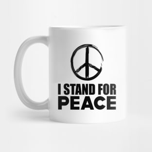 Peace - I stand for peace Mug